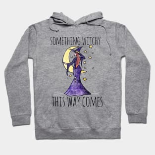 Something witchy this way comes Hoodie